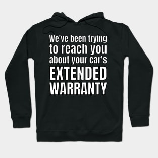 We've been trying to reach you about your car's extended warranty Hoodie